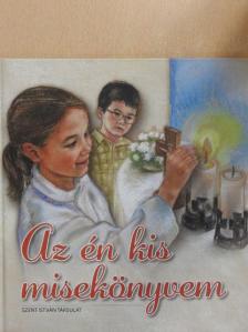 Kindelmann Győző - Az én kis misekönyvem [antikvár]