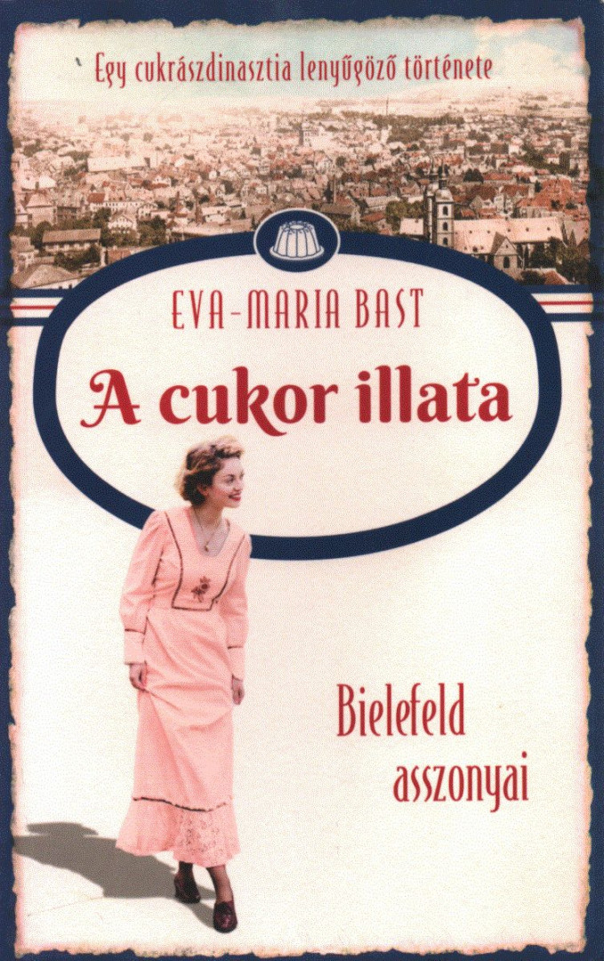 Eva-Maria Bast - A cukor illata [antikvár]