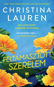 Christina Lauren - Feltámasztott szerelem