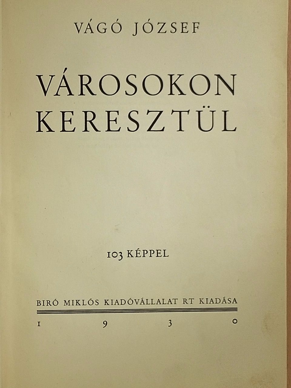 Vágó József - Városokon keresztül [antikvár]