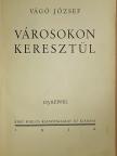 Vágó József - Városokon keresztül [antikvár]