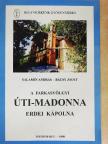 Bácsy Zsolt - A farkasvölgyi Úti-Madonna erdei kápolna [antikvár]
