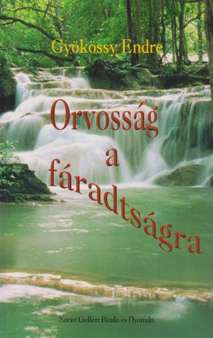 GYÖKÖSSY ENDRE - Orvosság a fáradtságra [antikvár]