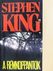 Stephen King - A rémkoppantók [antikvár]
