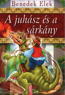 Benedek Elek - A juhász és a sárkány [antikvár]