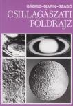 Szabó József, Marik Miklós, Gábris Gyula dr - Csillagászati földrajz [antikvár]