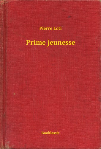 PIERRE LOTI - Prime jeunesse [eKönyv: epub, mobi]