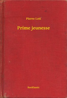 PIERRE LOTI - Prime jeunesse [eKönyv: epub, mobi]