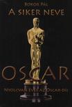 Bokor Pál - A siker neve Oscar - Nyolcvan éves az Oscar-díj