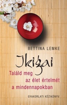BETTINA LEMKE - Ikigai [eKönyv: epub, mobi]