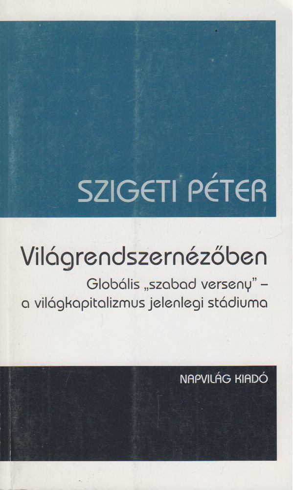 Szigeti Péter - Világrendszernézőben [antikvár]
