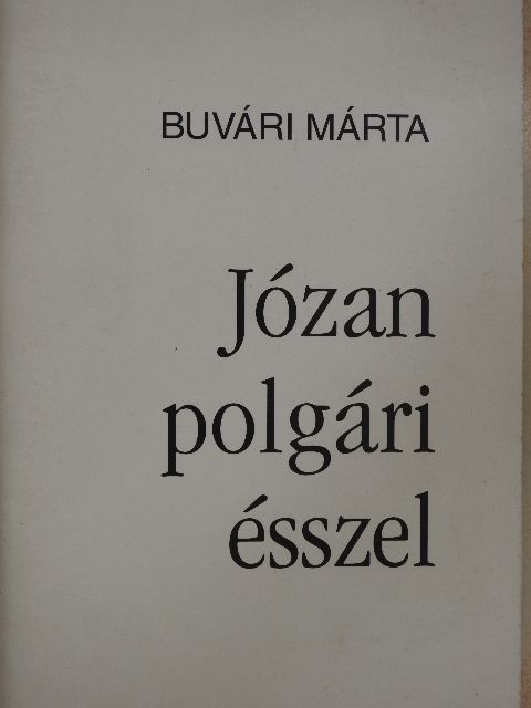 Buvári Márta - Józan polgári ésszel [antikvár]