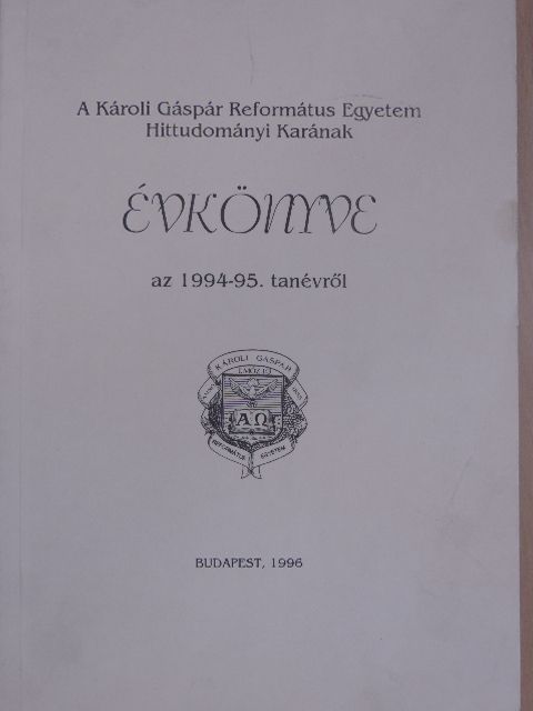 Gimesi Zsuzsa - A Károli Gáspár Református Egyetem Hittudományi Karának évkönyve az 1994-95. tanévről [antikvár]