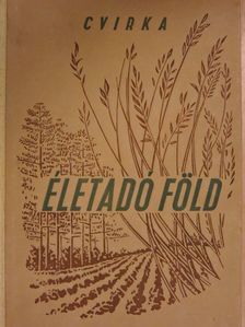 Petras Cvirka - Életadó föld [antikvár]