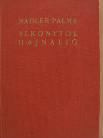 Nadler Palma - Alkonytól hajnalig [antikvár]