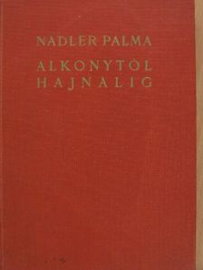 Nadler Palma - Alkonytól hajnalig [antikvár]