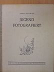 Adolf Schmidt - Jugend Fotografiert [antikvár]