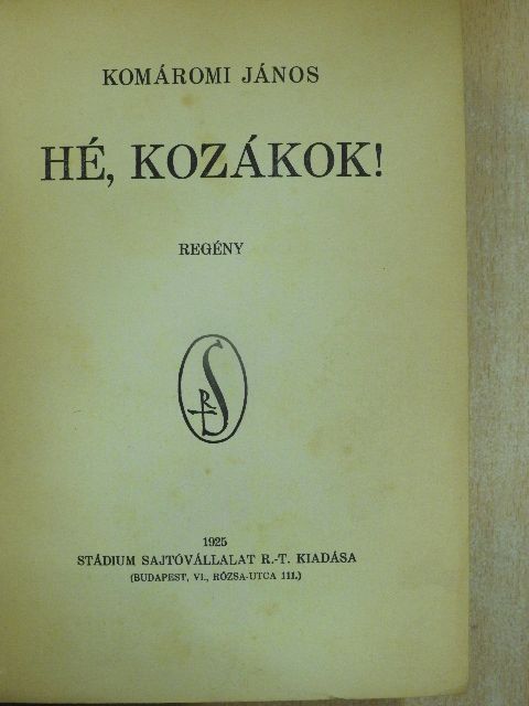 Komáromi János - Hé, kozákok!/Cs. és kir. szép napok [antikvár]