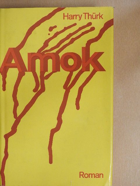 Harry Thürk - Amok [antikvár]