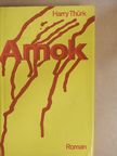 Harry Thürk - Amok [antikvár]