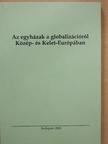 Bölcskei Gusztáv - Az egyházak a globalizációról Közép- és Kelet-Európában [antikvár]