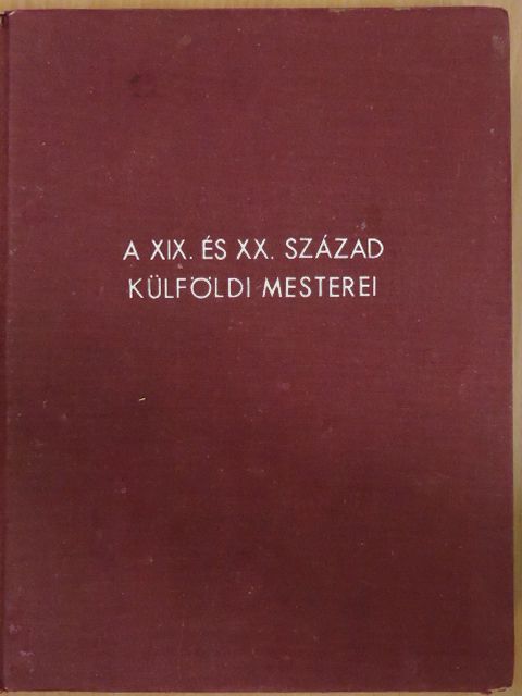 Csánky Dénes - A XIX. és XX. század külföldi mesterei (rossz állapotú) [antikvár]