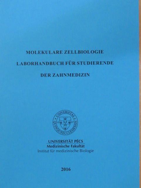 Molekulare Zellbiologie Laborhandbuch Für Studierende Der Zahnmedizin [antikvár]