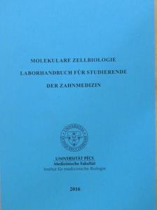 Molekulare Zellbiologie Laborhandbuch Für Studierende Der Zahnmedizin [antikvár]