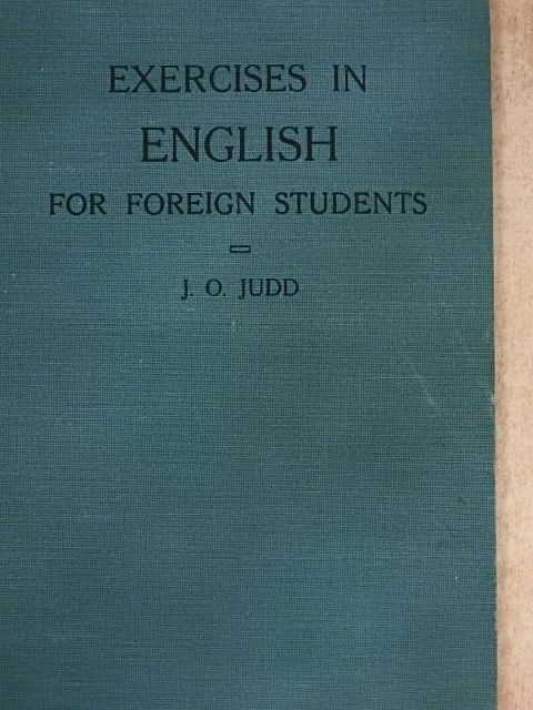 J. O. Judd - Exercises in English for Foreign Students [antikvár]