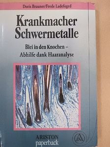 Doris Brauner - Krankmacher Schwermetalle [antikvár]