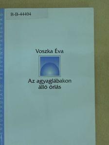 Voszka Éva - Az agyaglábakon álló óriás [antikvár]