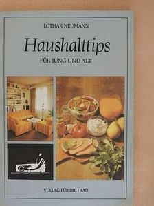 Lothar Neumann - Haushalttips für jung und alt [antikvár]