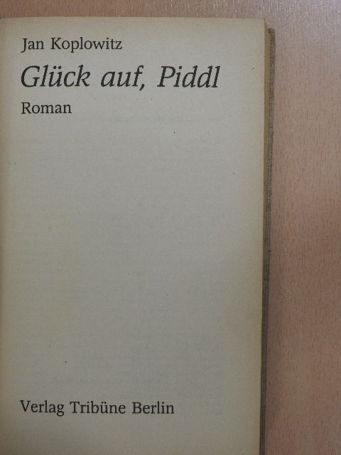 Jan Koplowitz - Glück auf, Piddl [antikvár]