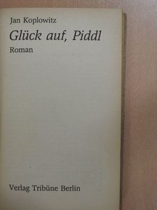 Jan Koplowitz - Glück auf, Piddl [antikvár]