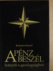 Kelemen József - A pénz beszél (dedikált példány) [antikvár]