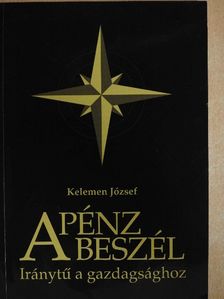 Kelemen József - A pénz beszél (dedikált példány) [antikvár]
