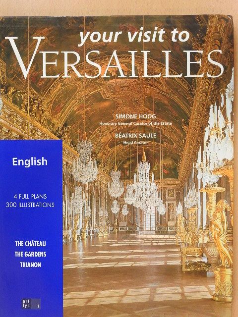 Béatrix Saule - Your Visit to Versailles [antikvár]
