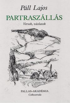 PÁLL LAJOS - Partraszállás [antikvár]