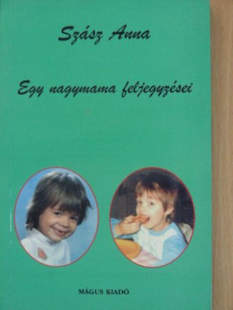 Szász Anna - Egy nagymama feljegyzései [antikvár]