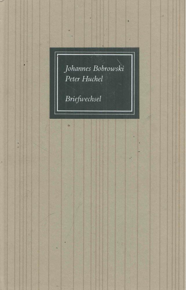 Eberhard Haufe - Johannes Bobrowski Peter Huchel Briefwechsel [antikvár]