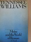 Tennessee Williams - Moise and the World of Reason [antikvár]