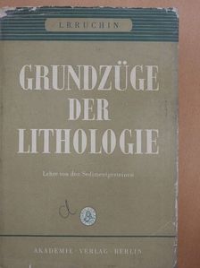 Professor Dr. L. B. Ruchin - Grundzüge der Lithologie [antikvár]