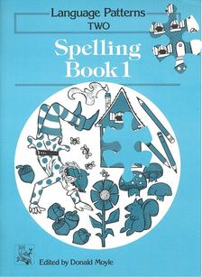 Donald Moyle - Language Patterns Two – Spelling Book 1 [antikvár]