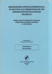 Kincsné Simonyi Zsuzsa - Német nyelvű kiegészítő tananyag középiskolai diákoknak (9. évfolyam) Munkafüzet [antikvár]
