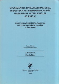Kincsné Simonyi Zsuzsa - Német nyelvű kiegészítő tananyag középiskolai diákoknak (9. évfolyam) Munkafüzet [antikvár]