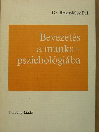 Dr. Rókusfalvy Pál - Bevezetés a munkapszichológiába [antikvár]