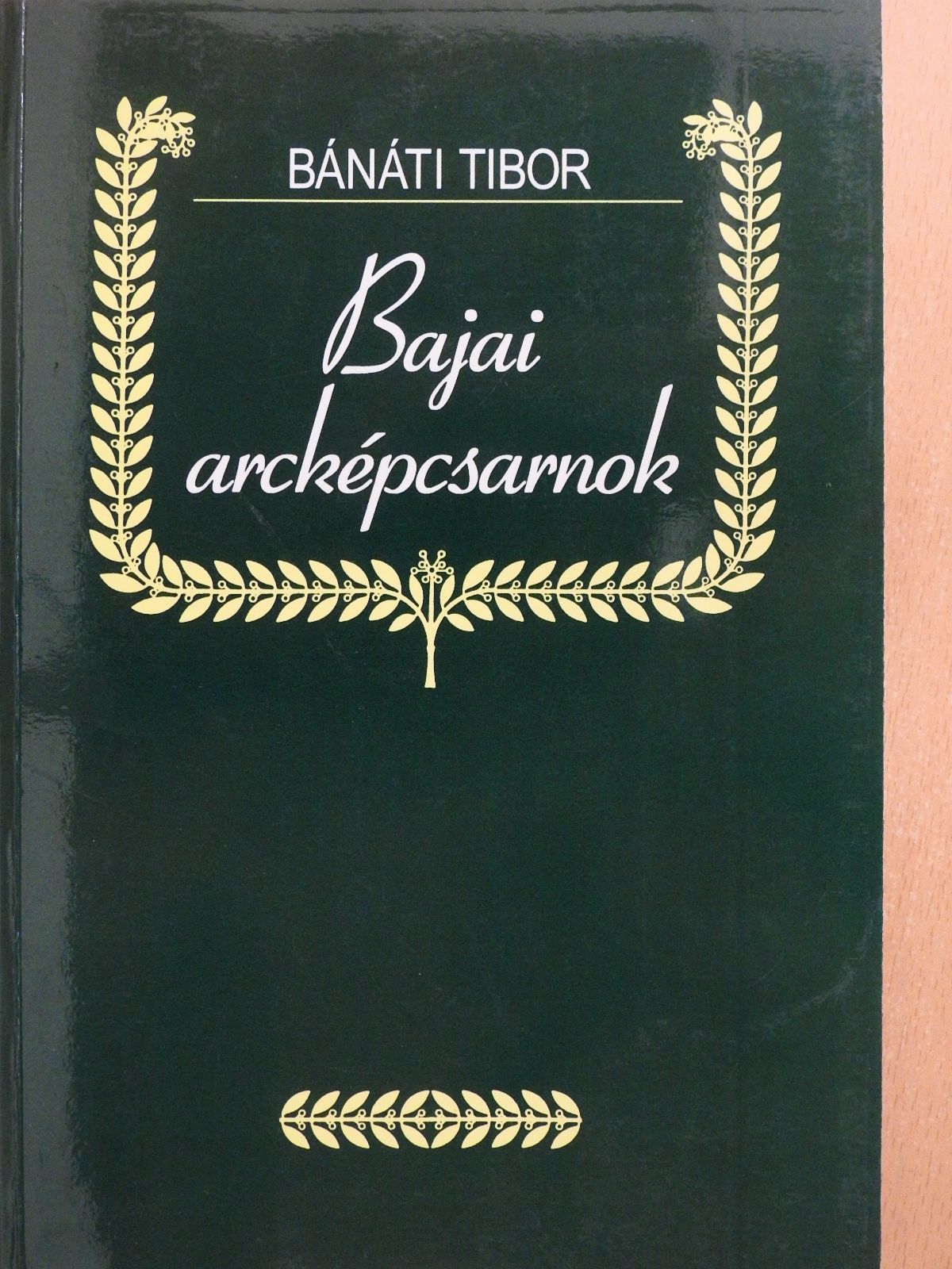 Bánáti Tibor - Bajai arcképcsarnok (dedikált példány) [antikvár]