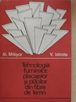 Dr. ing. Alexandru Mitisor - Tehnologia Furnirelor, Placajelor si Placilor din Fibre de Lemn [antikvár]