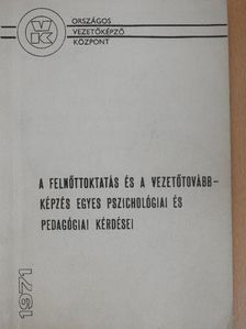 Dr. Durkó Mátyás - A felnőttoktatás és a vezetőtovábbképzés egyes pszichológiai és pedagógiai kérdései [antikvár]