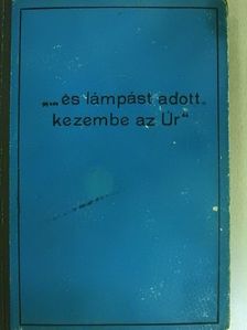 B. S. Aldrich - "...és lámpást adott kezembe az Úr" [antikvár]